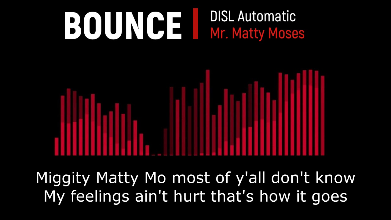 DISL Automatic - Bounce feat. Mr. Matty Moses (Prod. by VeCity)