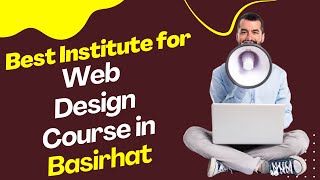 Best Institute for Web Designing Course in Basirhat | Top Web Designing Training in Basirhat