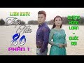 LK Thập Niên 80 (Phần 1) - Dương Hồng Loan & Quốc Đại