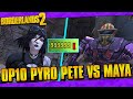 Borderlands 2 | OP10 Pyro Pete vs Maya In 10 Seconds