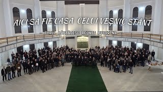 Aici să fie casa Celui Veșnic Sfânt - Corul Bărbătesc Reunit Bucovina -