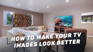 How To Make Your TV Images Look Better