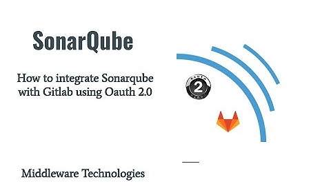 How to integrate Sonarqube with Gitlab using Oauth 2.0