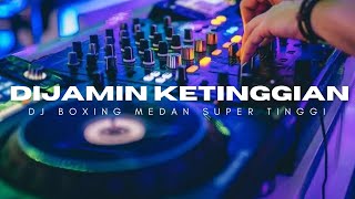 Download lagu DIJAMIN KETINGGIAN !! DJ BOXING MEDAN SUPER TINGGI FULL BASS TERBARU 2025