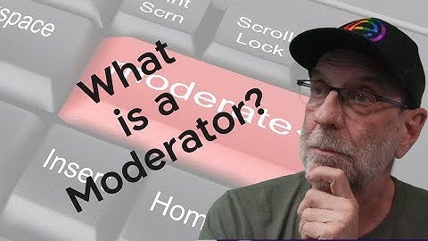 Mr Moderator - What is a Moderator (Updated)