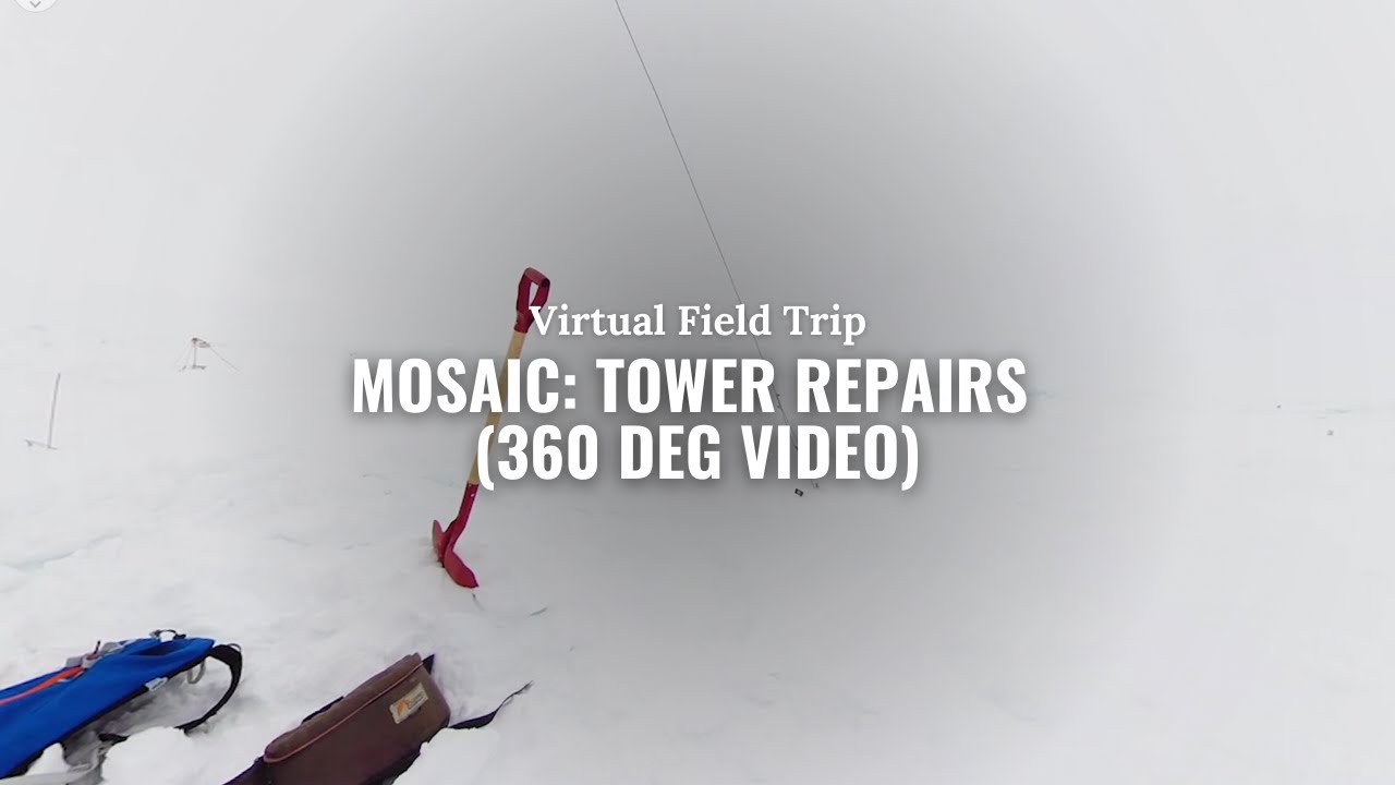 MOSAiC: Tower Repairs (360 deg video)