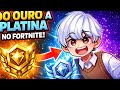 Do Ouro a Platina no Fortnite