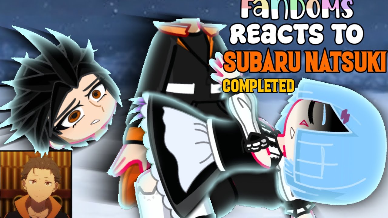 +18 Fandoms reacts to Each Other || Subaru Natsuki || Re;Zero || 11/11 || 70K Special 🎉❤️