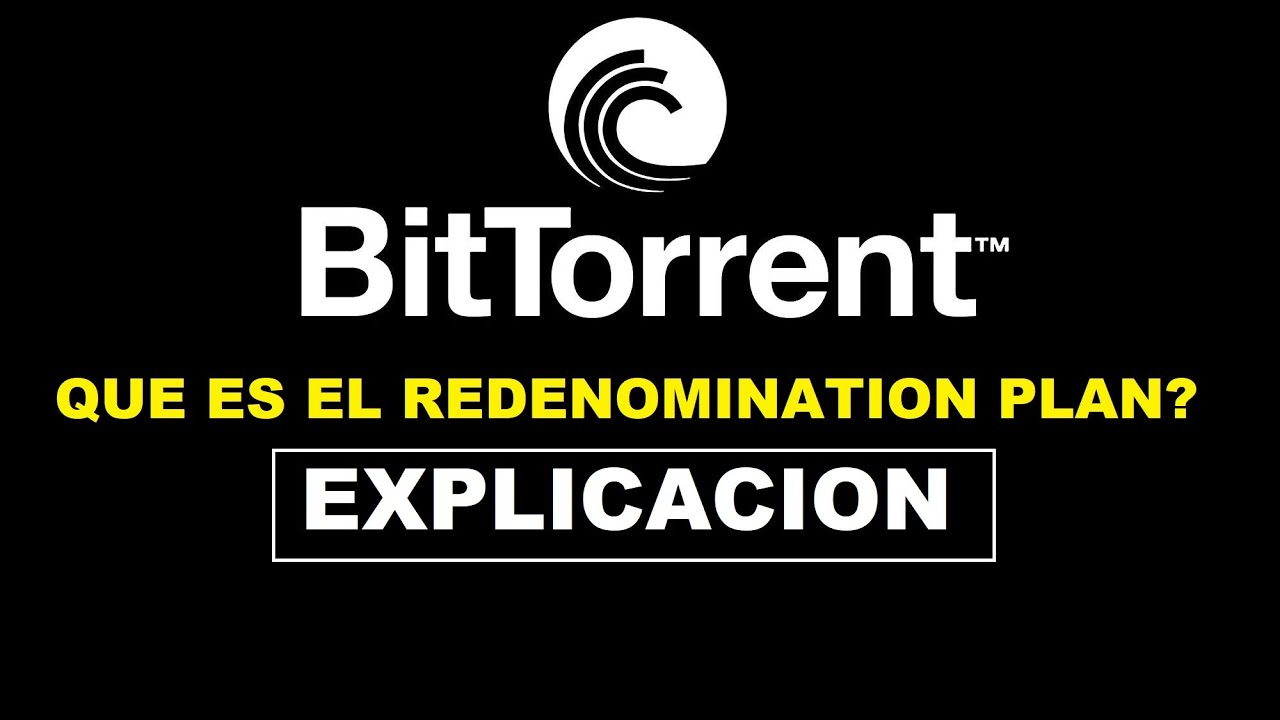 Bit Torrent (BTT) Explicacion Del Plan de Redenominacion (Migracion) 1:1000 BTTC