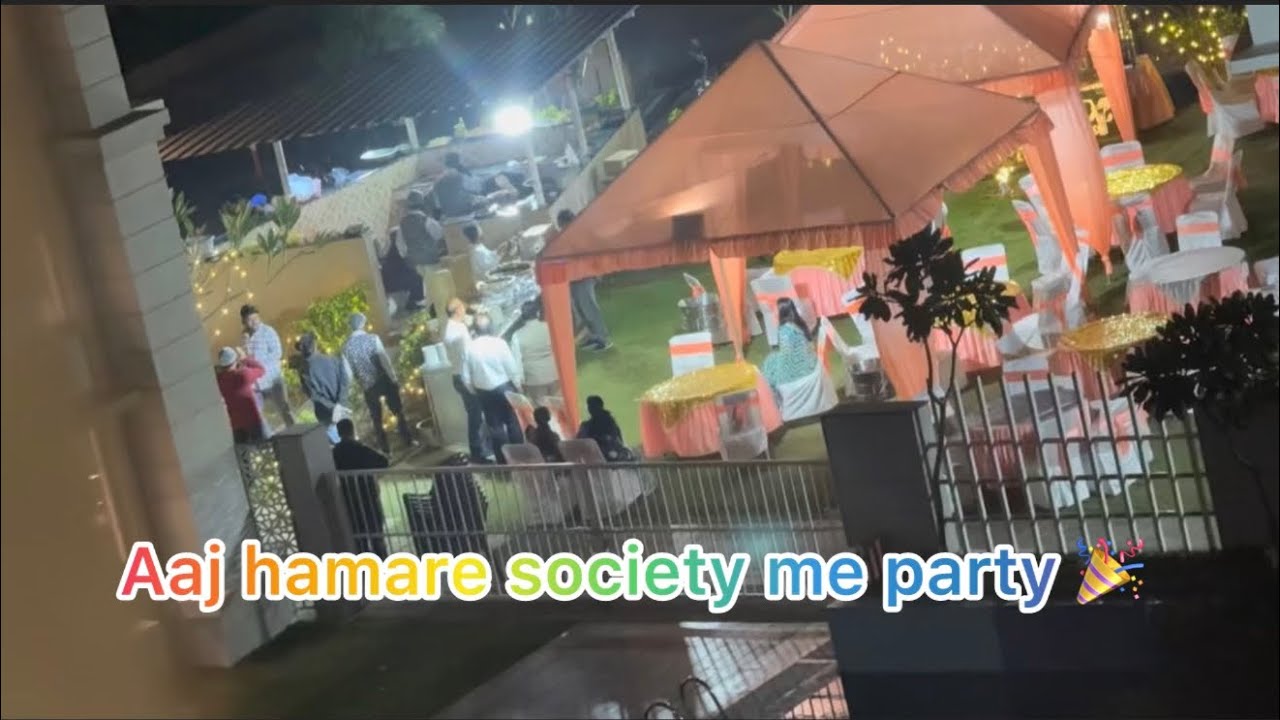 Aaj hamare society me party 🎉 ✨🥰