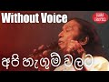 Api Hagum Walata Karaoke Without Voice By Victor Rathnayaka Songs