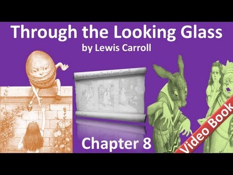 Chapter 08 - Through the Looking-Glass by Lewis Ca...