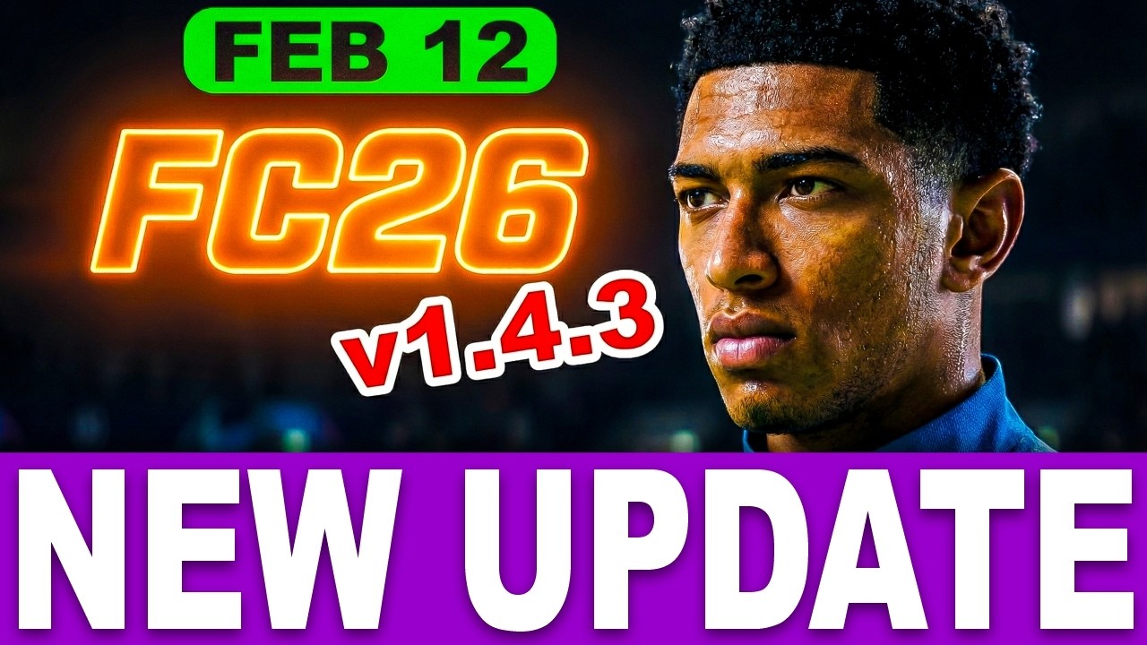 FC 26 Update Fixes Finesse Shots! Patch 1.4.3 Full Breakdown & Gameplay Changes