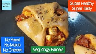 Veg Zingy Parcels | Without oven, no yeast, no maida, no cheese | Super healthy and tasty recipe