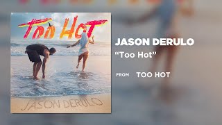 Jason Derulo - Too Hot [OFFICIAL AUDIO] Resimi