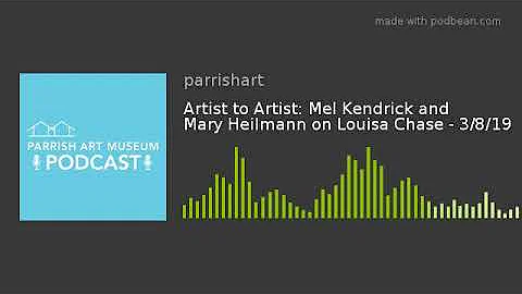 Artist to Artist: Mel Kendrick and Mary Heilmann on Louisa Chase - 3/8/19