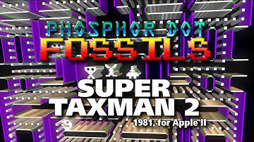 Phosphor Dot Fossils: Super Taxman 2 (Apple II)