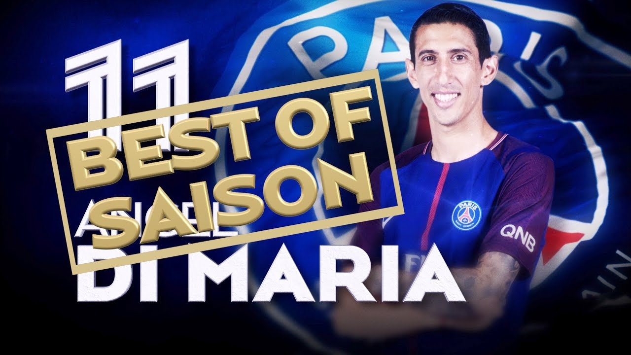BEST OF 2017-2018 - ANGEL DI MARIA