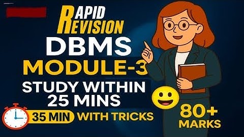 DBMS MODULE 3 in 35min