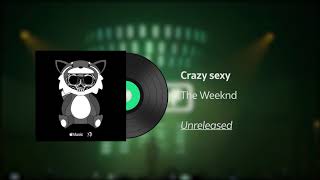 [NEW SONG] The Weeknd - Crazy Sexy (Unreleased KISS LAND)