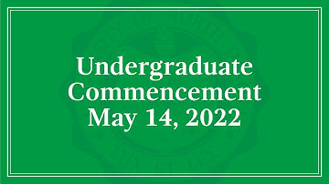 Undergraduate Degrees Ceremony - Spring Commencement 2022