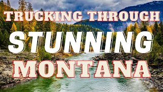 Trucking Through STUNNING Montana