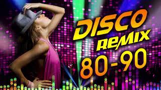 Nonstop Disco Dance Remix 80s 90s Legends - Greatest Hits Old Disco Songs 70s 80s 90s Of All Time