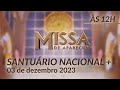 Missa | Santuário Nacional de Aparecida 12h 03/12/2023