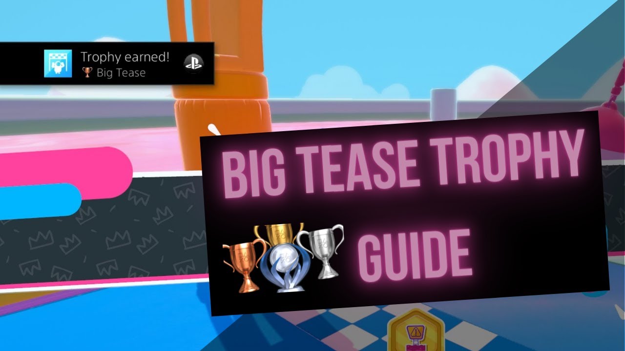 Big Tease Trophy guide - Fall Guys  Ultimate Knockout