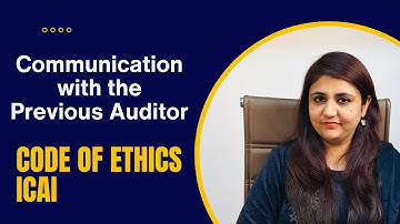Communication with the Previous Auditor - Code of Ethics ICAI