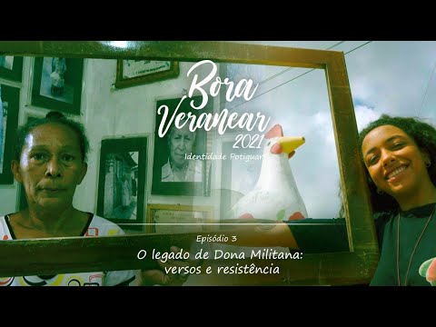 3º Episódio - Identidade Potiguar | O legado de Dona Militana: versos e resistência 3º Episódio - Identidade Potiguar | O legado de Dona Militana: versos e resistência