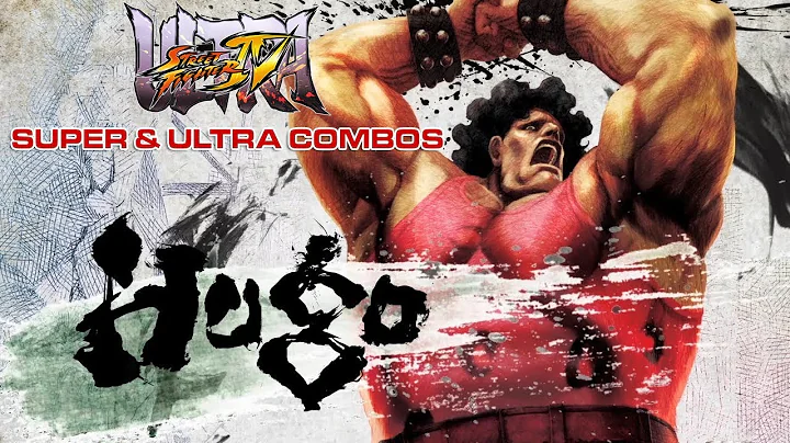 Hugo - Super & Ultra Combos - Ultra Street Fighter IV