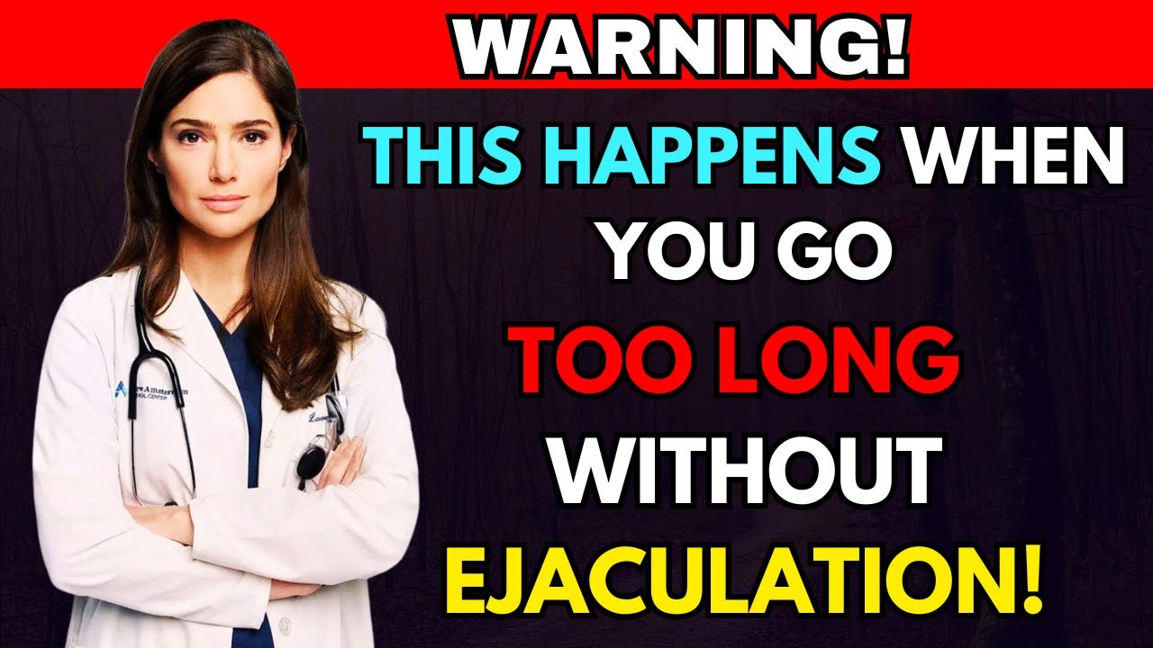 WHAT HAPPENS IF YOU GO A LONG TIME WITHOUT EJACULATING? | EVELYN