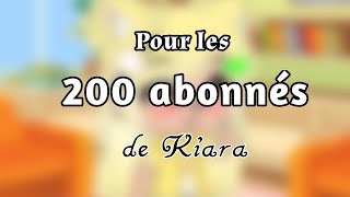 💛 Pour les 200 abonnés de Kiara 💛