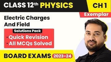 Electric Charges & Fields All MCQs Solved | Class 12 Physics NCERT Exemplar Chapter 1