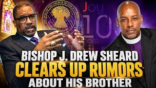 Bishop J  Drew Sheard Clears Up Rumors About His Brother