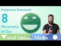 8. Integración emocional: Herramientas del ego