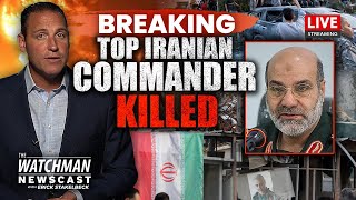 BREAKING: IDF Strike KILLS Top Iranian Commander; Iran Vows REVENGE | Watchman Newscast LIVE