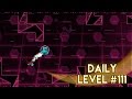 Daily level 111  geometry dash 21  starshine by shuffle49  guitarherostyles