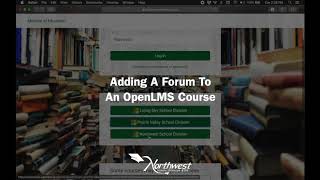 Video 6: Adding A Forum To An OpenLMS Course
