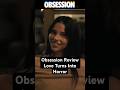 Obsession Review | Love Turns Into Horror