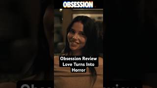 Obsession Review | Love Turns Into Horror
