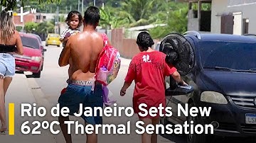 Rio de Janeiro Sets New 62ºC Thermal Sensation Record | TaiwanPlus News