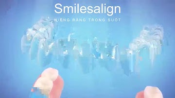 Dịch vụ Niềng răng trong suốt Smilesalign