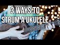 How to strum a ukulele for beginners - 3 different methods!