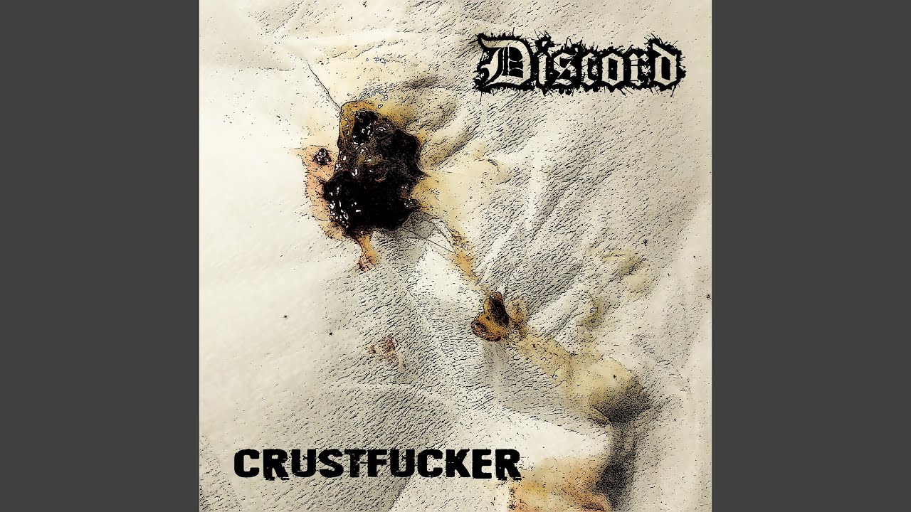 Watch Crustfucker on YouTube Watch Crustfucker on YouTube