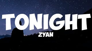zyan- tonight ( lyrics)