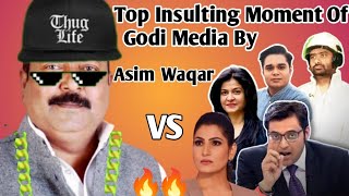 Asim Waqar Thug Life 🔥 Insulting Moments Of Godi Media🤣😂 | Asim Waqar Exposed Godi Media🔥Godi Media