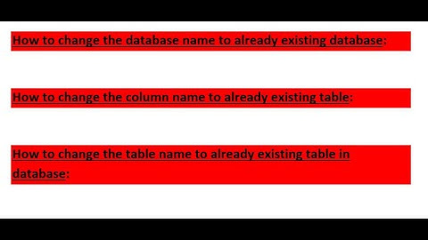 How to change the database and table name and column name to already existing database in sql server
