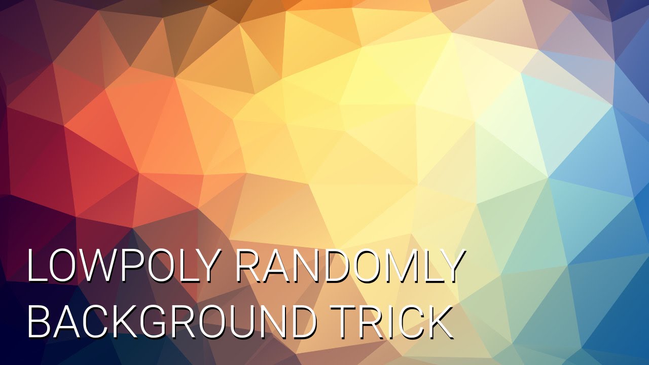 Low Poly Randomly Background Trick - YouTube